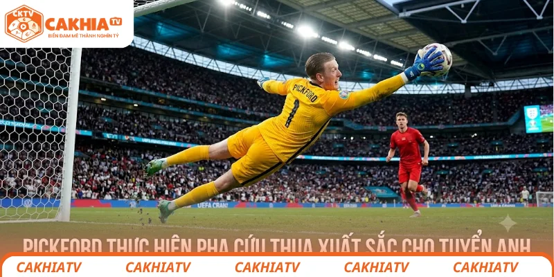 Jordan Pickford Có Đang Là Điểm Trừ Của Tuyển Anh? 2 Pickford thực hiện pha cứu thua xuất sắc cho tuyển Anh